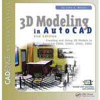 John Wilson 3D Modeling in AutoCAD: Creating & Using 3D Models in AutoCAD