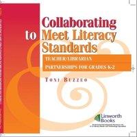 Toni Buzzeo Collaborating to Meet Standards: Teacher/Librarian Partnerships