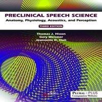 TBD Preclinical Speech Science : Anatomy, Physiology, Acoustics, and