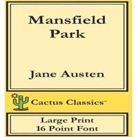 Jane Austen Mansfield Park (Cactus Classics Large Print): 16 Point Font; Large