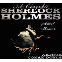 Arthur Conan Doyle The Complete Sherlock Holmes Short Stories - Unabridged - The