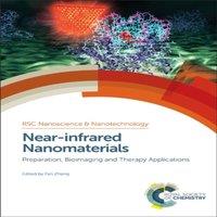 Royal Society of Chemistry Near-infrared Nanomaterials : Preparation, Bioimaging & Therapy