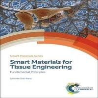 Royal Society of Chemistry Smart Materials for Tissue Engineering : Fundamental Principles