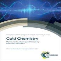 Royal Society of Chemistry Cold Chemistry : Molecular Scattering & Reactivity Near Absolute