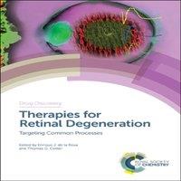 Royal Society of Chemistry Therapies for Retinal Degeneration : Targeting Common Processes