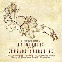 Marcus Bull Eyewitness & Crusade Narrative: Perception & Narration in in White