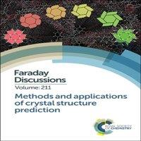 Royal Society of Chemistry Methods & Applications of Crystal Structure Prediction : Faraday