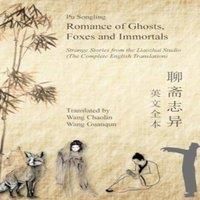 Pu Songling Romance of Ghosts, Foxes & Immortals: Strange Stories from the