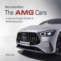 Brian Long Mercedes-Benz: The AMG Cars : A Journey Through 30 Years of