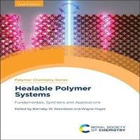 Royal Society of Chemistry Healable Polymer Systems : Fundamentals, Synthesis and