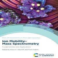 Royal Society of Chemistry Ion Mobility-Mass Spectrometry : Fundamentals & Applications