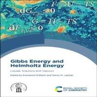 Royal Society of Chemistry Gibbs Energy & Helmholtz Energy : Liquids, Solutions & Vapours
