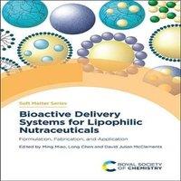 Royal Society of Chemistry Bioactive Delivery Systems for Lipophilic Nutraceuticals :