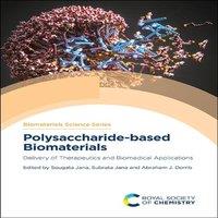 Royal Society of Chemistry Polysaccharide-based Biomaterials : Delivery of Therapeutics and