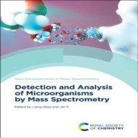 Royal Society of Chemistry Detection & Analysis of Microorganisms by Mass Spectrometry