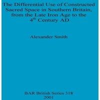 Alexander Smith The Differential Use of Constructed Sacred Space in Southern