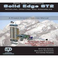 Benjamin Stevenson Basic & Intermediate Solid Edge ST2 Modeling, Drafting and