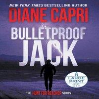 Diane Capri Bulletproof Jack Large Print Hardcover Edition: The Hunt for Jack