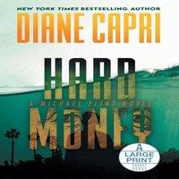 Diane Capri Hard Money Large Print Hardcover Edition: A Michael Flint Novel