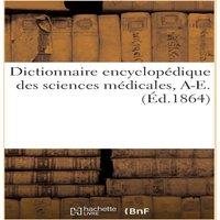 Sans Auteur Dictionnaire encyclopedique des sciences medicales. Premiere