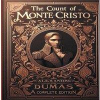Alexandre Dumas The Count of Monte Cristo (complete & unabridged edition):An