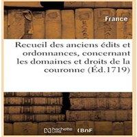 France Recueil des anciens edits et ordonnances du Roy, concernant les