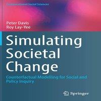 Peter Davis Simulating Societal Change : Counterfactual Modelling for Social