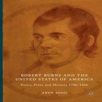 Arun Sood Robert Burns & the United States of America : Poetry, Print, and in White