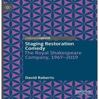 David Roberts Staging Restoration Comedy : The Royal Shakespeare Company