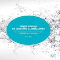 Roger White Public Opinion on Economic Globalization : Considering