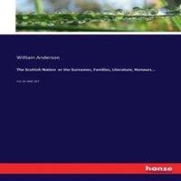William Anderson The Scottish Nation or the Surnames, Families, Literature
