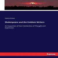 Henry Green Shakespeare & the Emblem Writers:An Exposition of their