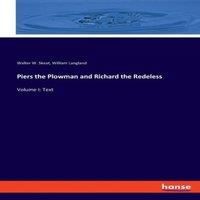 William Langland Piers the Plowman & Richard the Redeless:Volume I: Text
