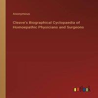 Anonymous Cleave's Biographical Cyclopaedia of Homoepathic Physicians and