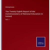Anonymous The Twenty Eighth Report of the Commissioners of National