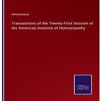 Anonymous Transactions of the Twenty-First Session of the American Institute