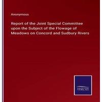 Anonymous Report of the Joint Special Committee upon the Subject of the