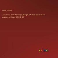Anonymous Journal & Proceedings of the Hamilton Association, 1884-85