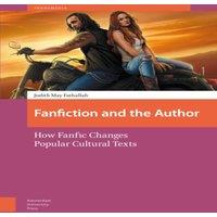 Judith Fathallah Fanfiction & the Author: How Fanfic Changes Popular Cultural