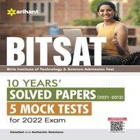 Arihant Experts BITSAT 10 Years Solved Papers (2021-2012) 5 Mock Tests For 2022