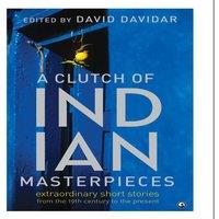 Terry O'Brien A Clutch of Indian Masterpieces: Extraordinary Short Stories from