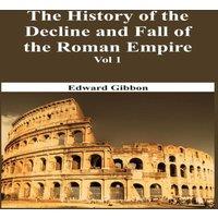 Edward Gibbon The History Of The Decline & Fall Of The Roman Empire - Vol 1