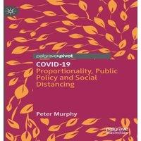 Peter Murphy COVID-19 : Proportionality, Public Policy & Social Distancing