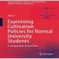 Jian Li Examining Cultivation Policies for Normal University Students : A