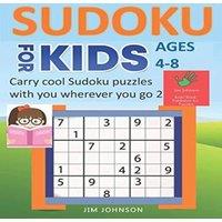 Jim Johnson SUDOKU FOR KIDS AGES 4-8 - Carry cool Sudoku puzzles with you
