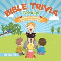 One True Faith Bible Trivia for Kids Old Testament for Children Edition 1