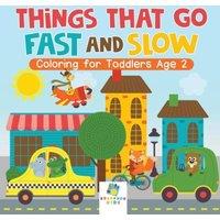 Educando Kids Things That Go Fast & Slow Coloring for Toddlers Age 2 Paperback