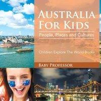 Baby Professor Australia For Kids People Places & Cultures Children Explore The