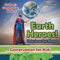 Professor Gusto Earth Heroes Help Save Our Planet - Conservation for Kids