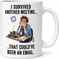 Dyzi I Survived Another Meeting That Could've Been an Email Mug in White